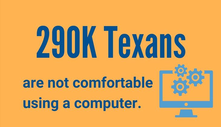 290,000 Texans are not comfortable using a computer